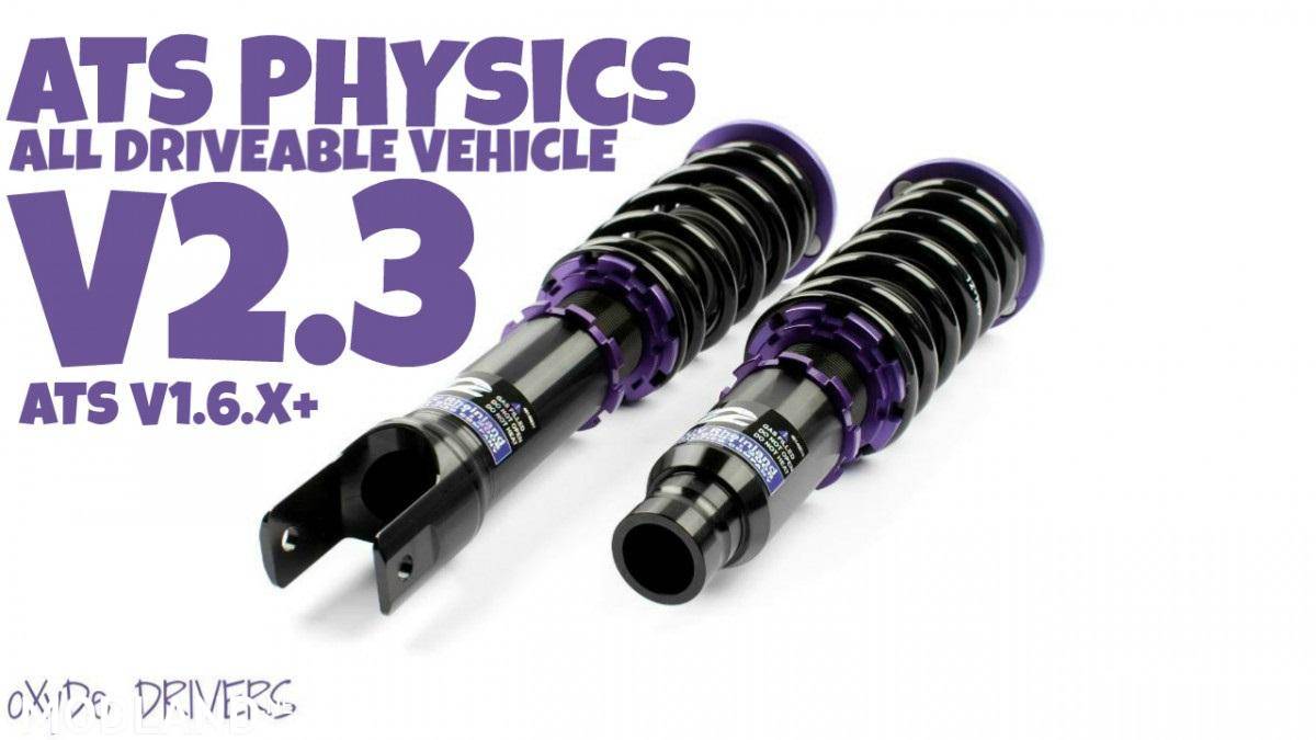 Physics Mods V2.3 for ATS 1.6.x + For Auto/Seq Drivers