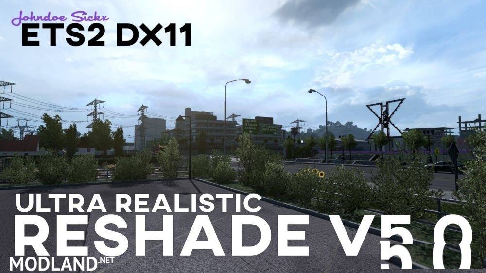 ETS2 â€“ TRUE DX11 â€“ Johndoe Sickx ReShade v 5.0 â€“ ELMEJOR
